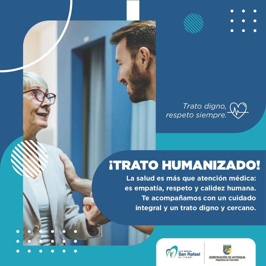 Política de trato humanizado, donde se escucha, respeta y valora a cada persona, en donde se asume la verdadera convivencia